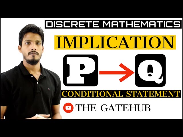 Implication | Conditional Statements | Propositional Logic |  Discrete Mathematics