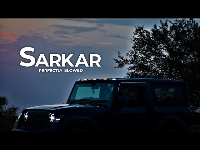 Sarkar [Perfectly Slowed] - Jaura Phagwara | LyricalBeatz