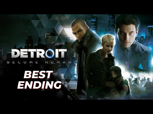 DETROIT BECOME HUMAN BEST ENDING | EVERYONE SURVIVES |