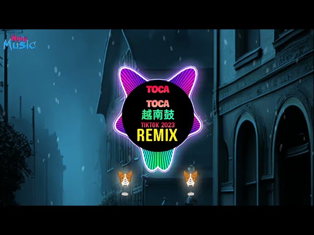 Toca Toca 越南鼓 (DJ抖音版 Remix Tiktok 2023) Full Tiktok Bản Chuẩn 越南鼓卡点舞 || Hot Tiktok Douyin