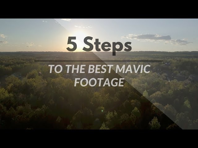 5 steps to the BEST cinematic footage - DJI Mavic Pro