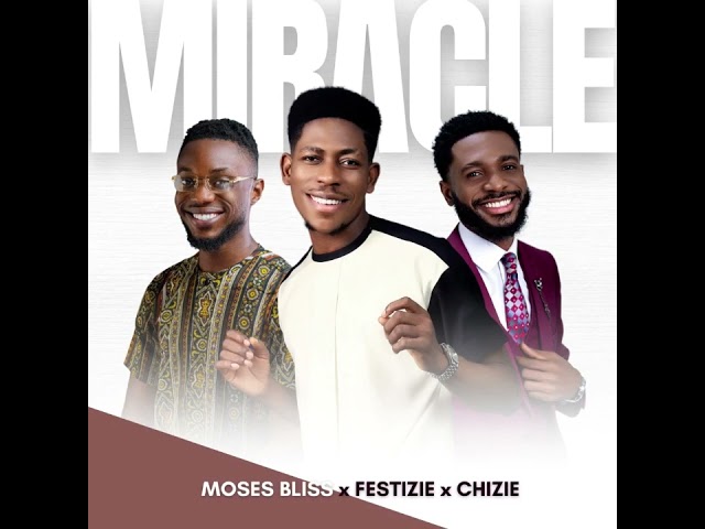 Miracle No Dey Tire Jesus - Moses Bliss, Festizie, Chizie (One Hour Loop)