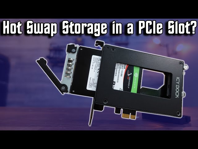 Hot Swap Storage in a PCIe Slots??? - IcyDock 2.5" SSD + PCIe Hotswap