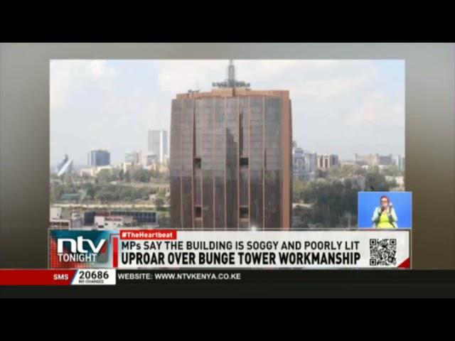 Section of MPs  have stirred an uproar over the suitability of the sh9B Bunge Tower.