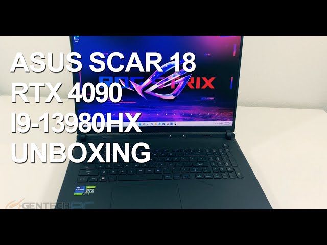 Asus ROG Strix Scar 18 Unboxing & Benchmarks: I9-13980HX / nVidia RTX 4090