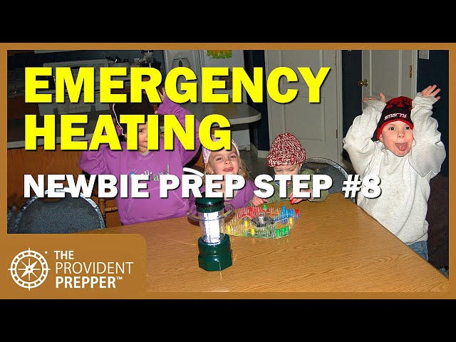 Newbie Prepper Step 8 - Power Outage Emergency Heating