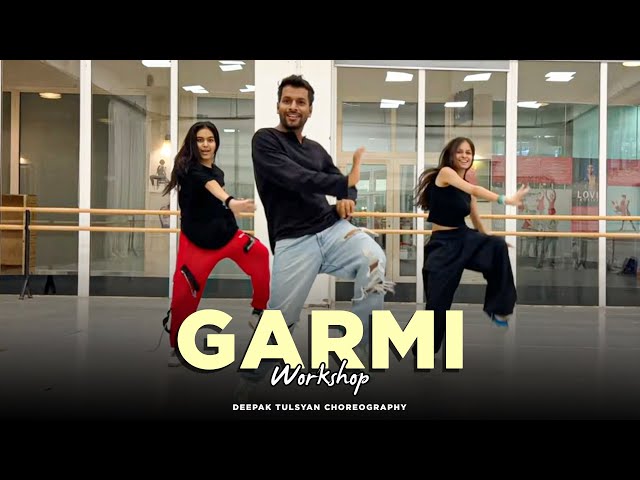 GARMI - Deepak Tulsyan Choreography | ft. Aanya Gupta & Akshita Goel