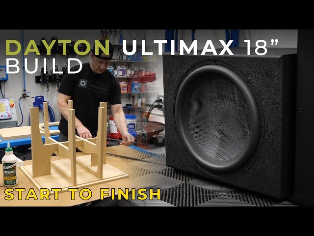 Dayton Audio Ultimax 18" Subwoofer Build