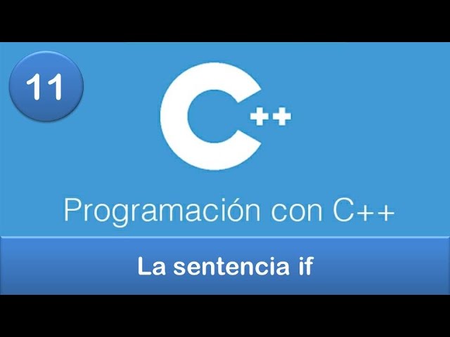 11. Programación en C++ || Condicionales || La sentencia if