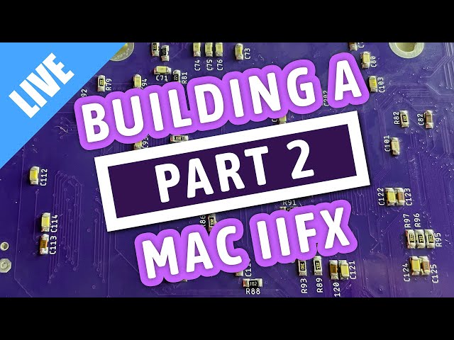 Building a BRAND NEW Macintosh IIfx reloaded - Part 2 [LIVE]