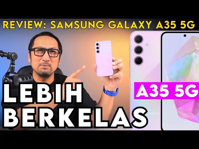 Tampilan Premium, Fitur di-Upgrade: REVIEW Samsung Galaxy A35 5G