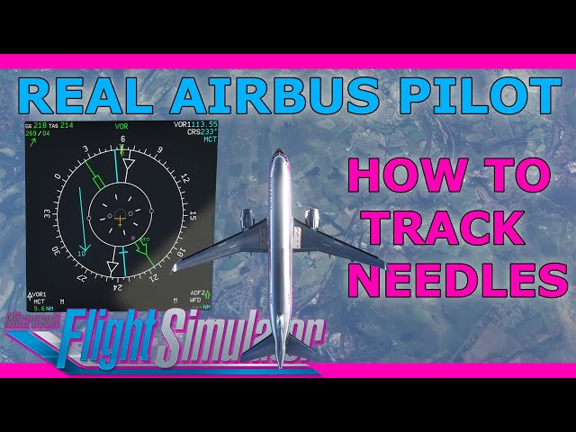 How to Track Needles/VOR/NDB in the A320! With a Real Airbus Pilot A32NX