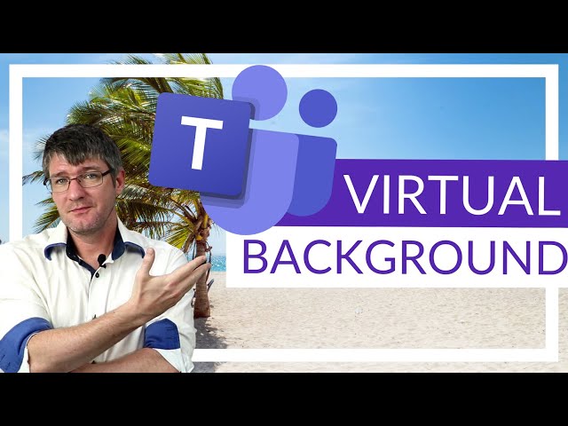 How to add a Virtual Background to Microsoft Teams
