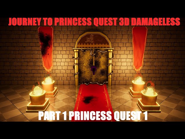 Journey to Princess Quest 3D Damageless Part 1 Princess Quest 1