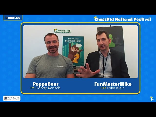 ChessKid National Festival Tournament: Round 2 with FunMasterMike and IM Danny Rensch