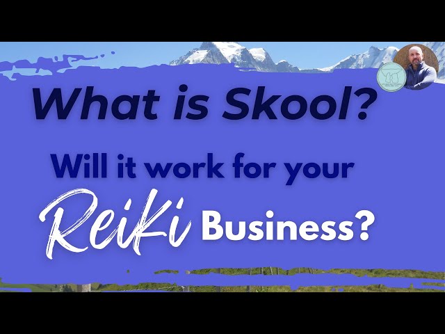 What is Skool? Will it work for your Reiki business?