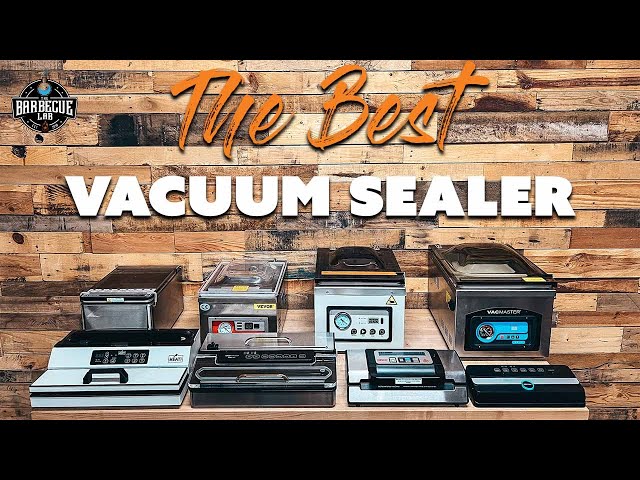The Best Vacuum Sealer - Throwdown! | The Best Chamber and Best External Sealers Go Head To Head
