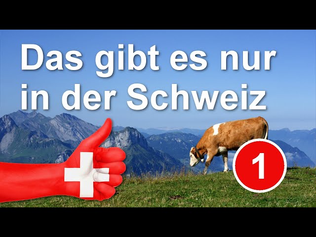 10 things that only exist in Switzerland