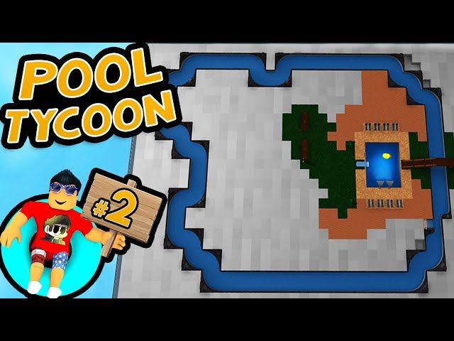 Pool Tycoon #2 - Building a Lazy River!! | Roblox