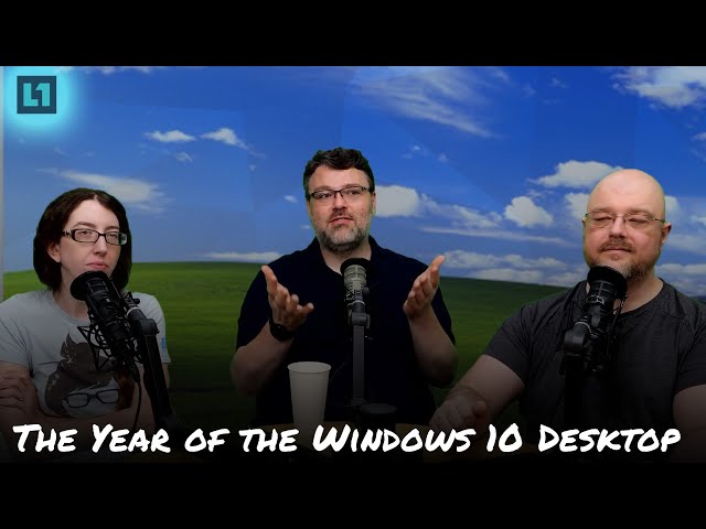 The Level1 Show May 8 2024: The Year of the Windows 10 Desktop