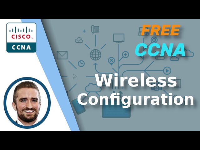 Free CCNA | Wireless Configuration | Day 58 | CCNA 200-301 Complete Course
