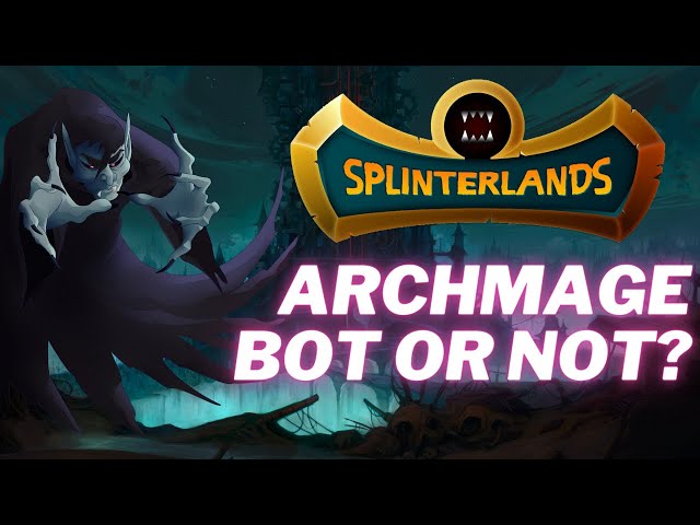 Splinterlands  - Archmage BOT OR NOT?