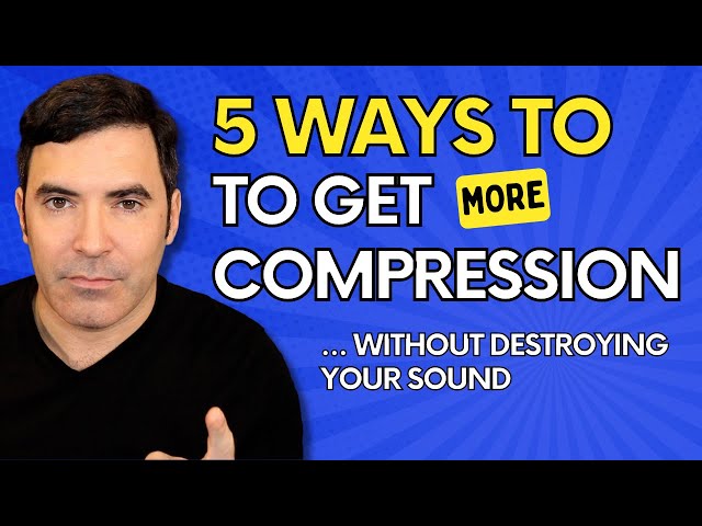 5 Ways to Get MORE Compression (Without Destroying Your Music)