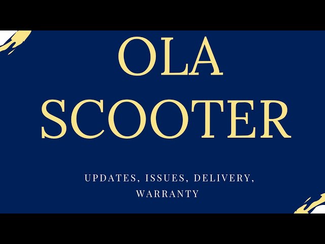 OLA SCOOTER ISSUES| Warranty| Service| DELIVERY Timeline