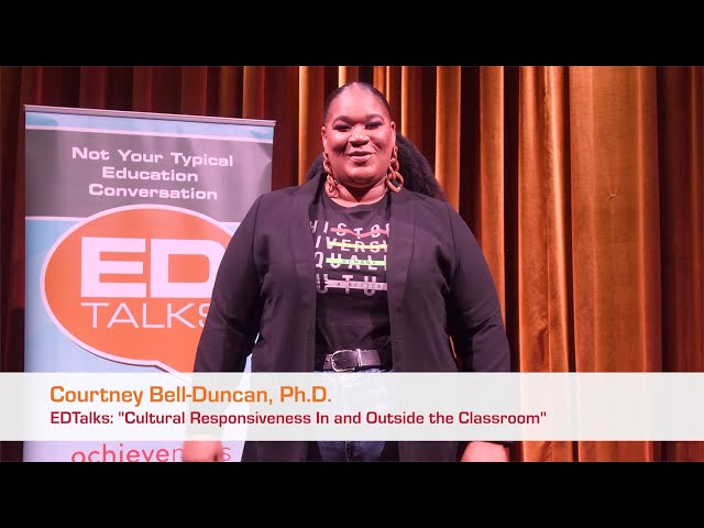 EDTalks: Cultural Responsiveness In and Out of the Classroom