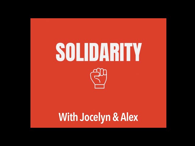 Solidarity Live w/ Jocelyn & Alex Ep 2 - Dr. MarkAlain Dery Discusses COVID-19