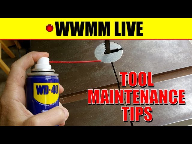 🔴 Tool Maintenance Tips.  WWMM Live!