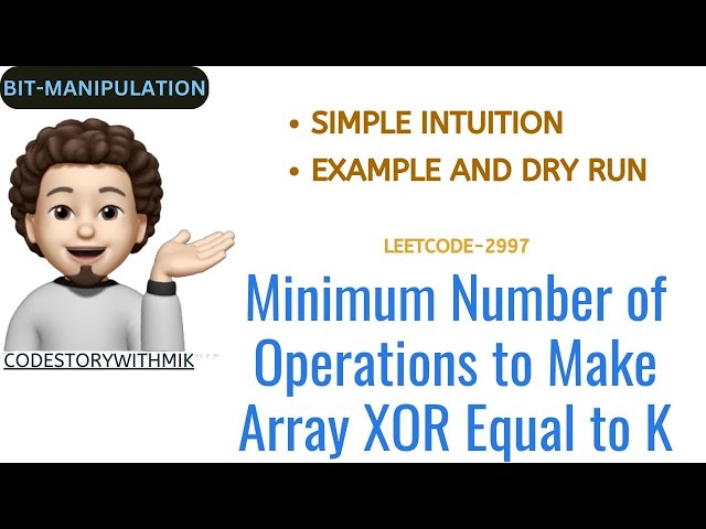 Minimum Number of Operations to Make Array XOR Equal to K | Easy | Leetcode 2997 | codestorywithMIK