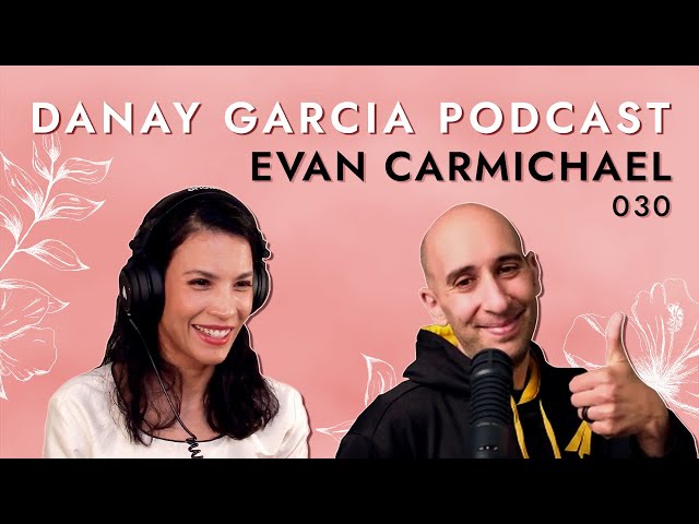 Danay Garcia Podcast with Evan Carmichael