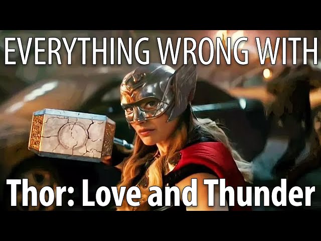 Everything Wrong With Thor: Love and Thunder in 23 Minutes or Less