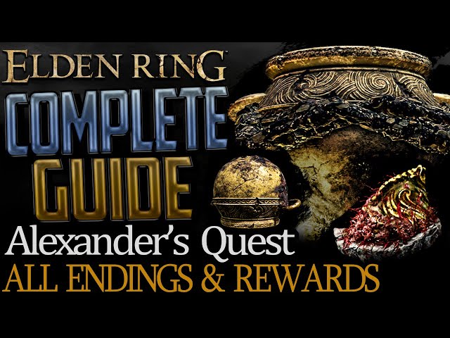 Elden Ring: Full Alexander Questline (Complete Guide) - All Choices, Endings, and Rewards Explained