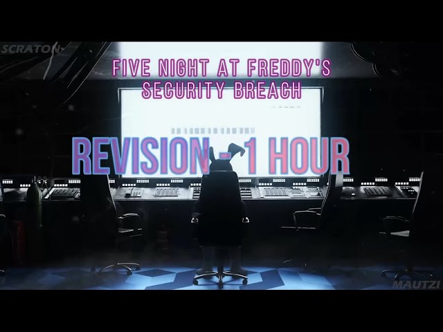 REVISION by Scraton - Five night at Freddy's SECURITY BREACH - 1 hour