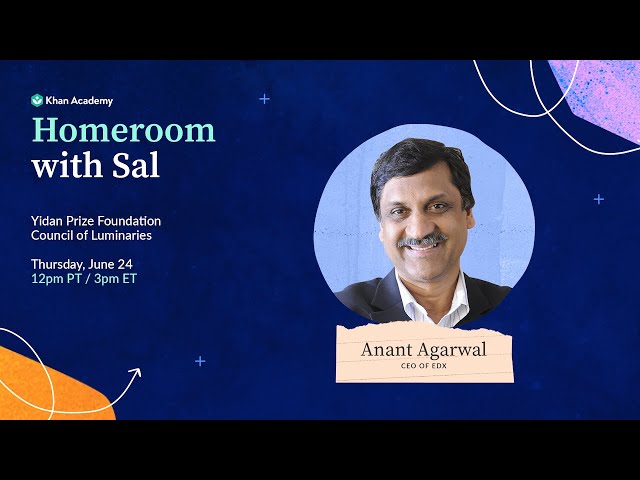 Homeroom with Sal & Anant Agarwal - Thursday, June 24