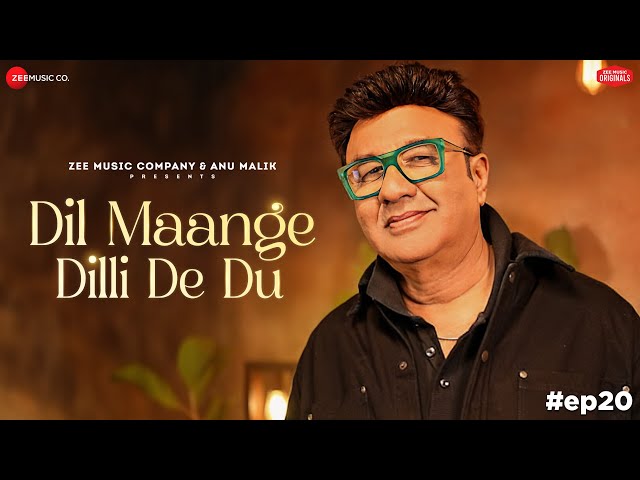 Dil Maange Dilli De Du | Anu Malik | Zee Music Originals