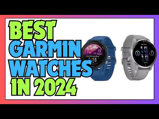 Top 5 Best Garmin Smartwatches 2024: Ultimate Buyers' Guide & Reviews!