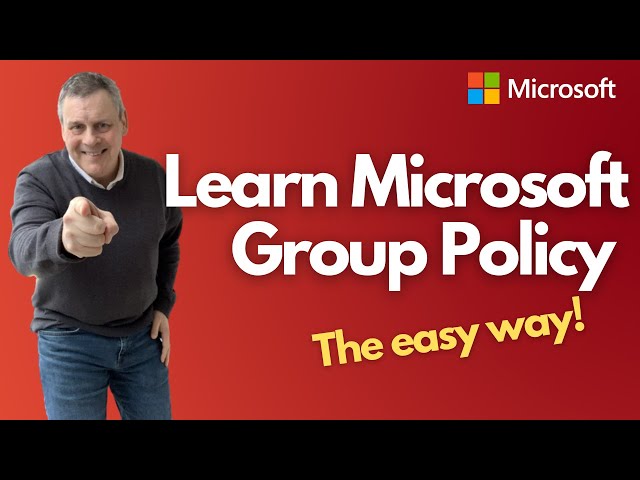 Learn Microsoft Group Policy the Easy Way!