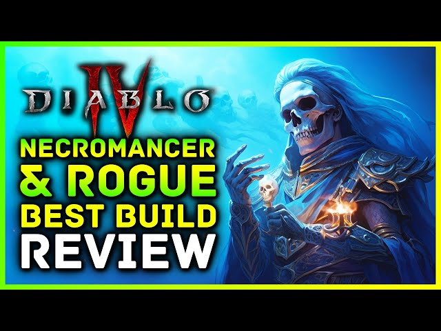 Diablo 4 - S Tier Best Necromancer & Rogue Build Review! Level 50+ HUGE Damage, Skills & Gameplay