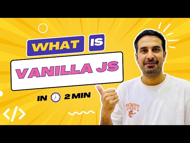 What is Vanilla JS ? (Simple explanation for Beginners) [2023]