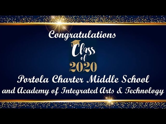 Portola Charter Middle School and AIAT Virtual Culmination Class of 2020