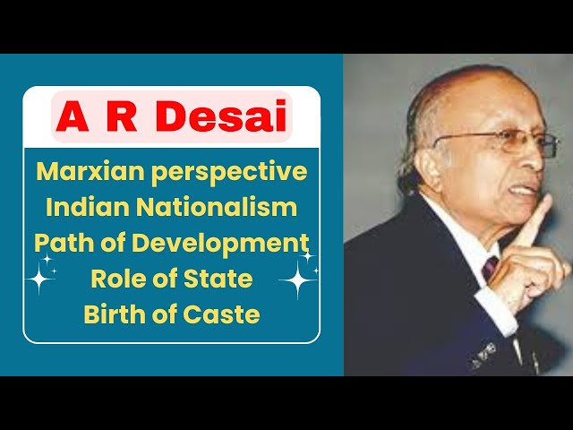A R Desai | Indian Nationalism | Role of State | Path of Development