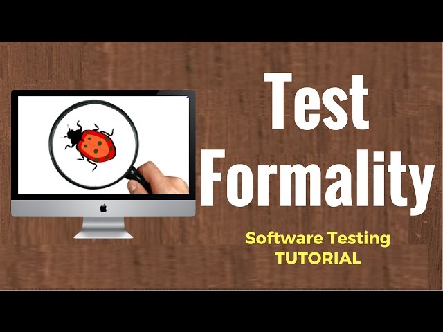 Test Formality - Software Testing Tutorial 10