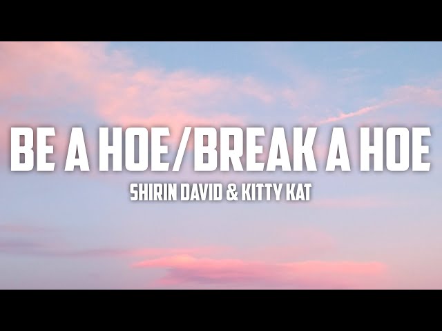 Shirin David - Be a Hoe/Break a Hoe (Lyrics) feat. Kitty Kat