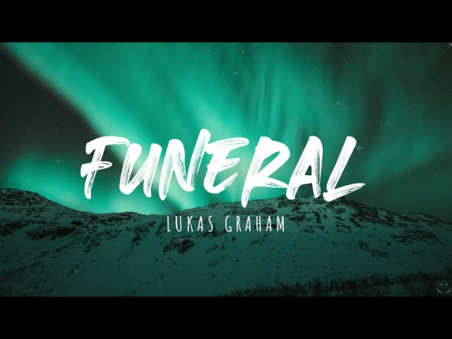Lukas Graham - Funeral (Lyrics) 1 Hour