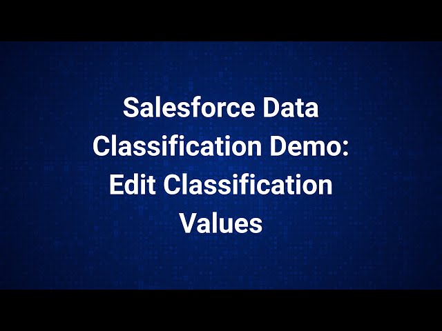 Netwrix Strongpoint: Salesforce Data Classification Demo — Edit Classification Values