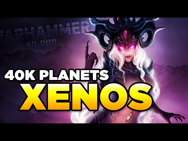 40K - PLANETS - XENOS | Daemons, Necron, Ynnari | WARHAMMER 40,000 Lore / History