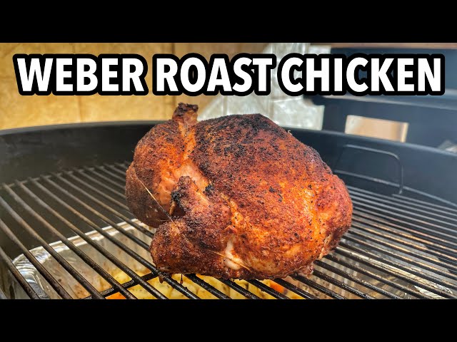 How to Roast Chicken in a Weber Kettle